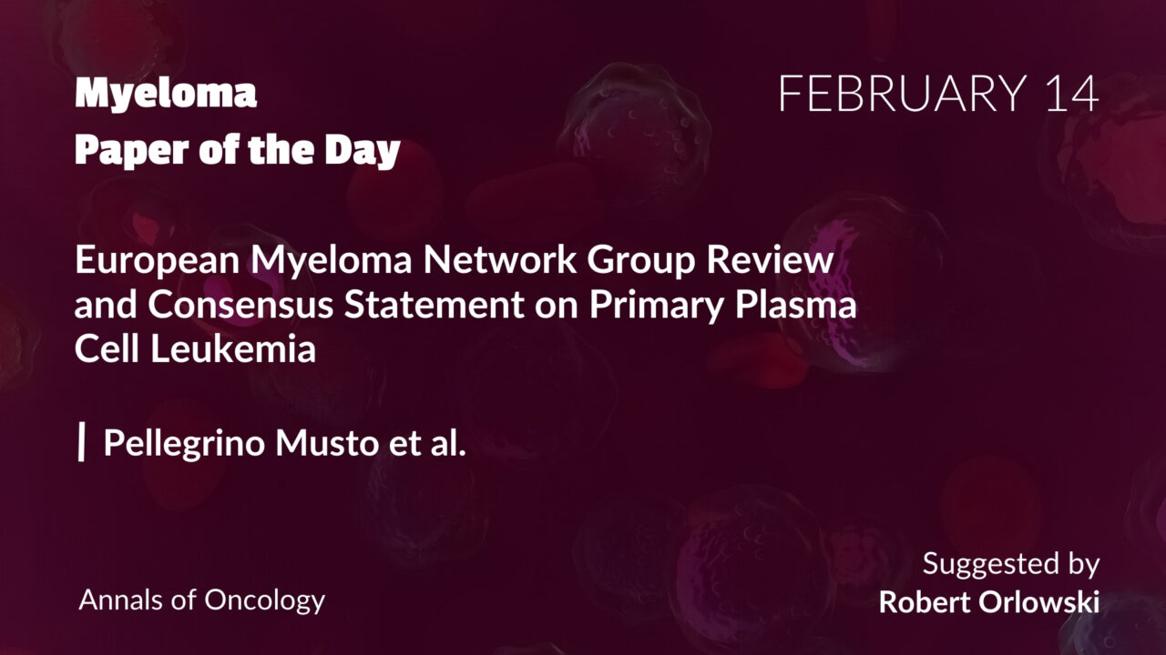 Myeloma Paper of the Day, February 13th, suggested by Robert Orlowski