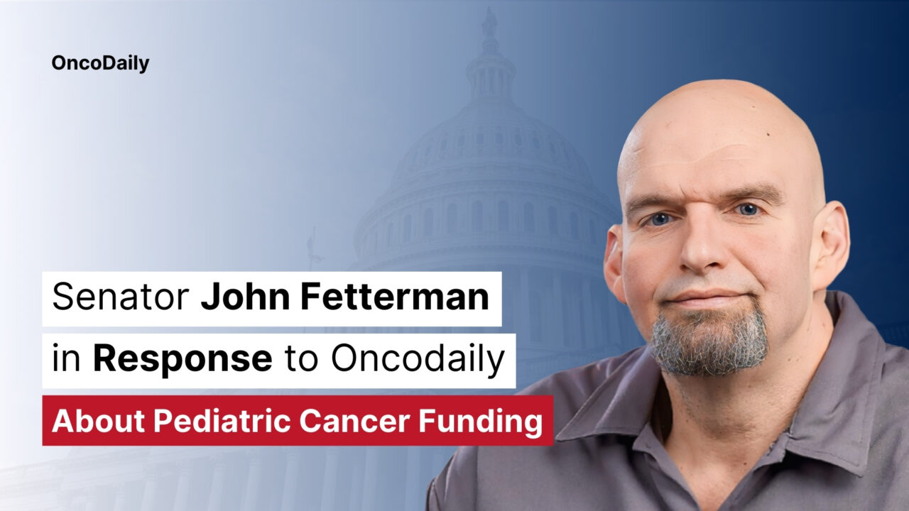 Senator John Fetterman Responds to Oncodaily on Pediatric Oncology Funding