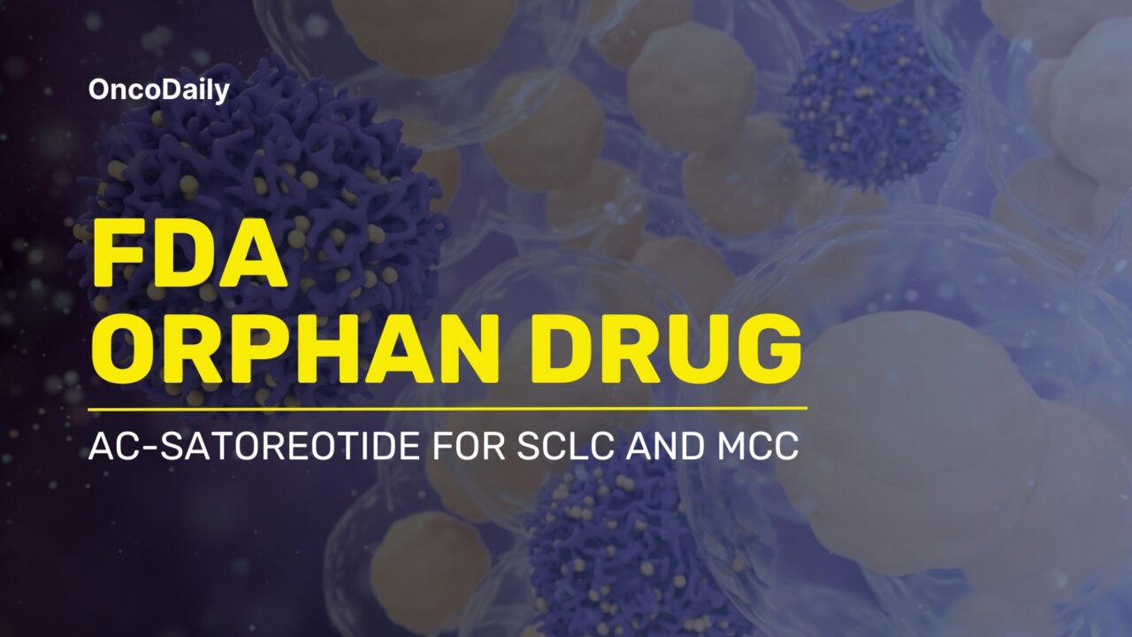 AC-satoreotide got FDA Orphan Drug Designation status for SCLC and MCC