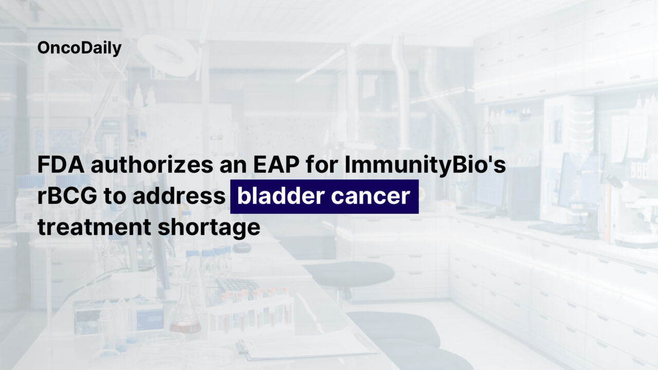 FDA Authorizes ImmunityBio to Provide Recombinant BCG as Alternative to TICE BCG Shortage for Bladder Cancer