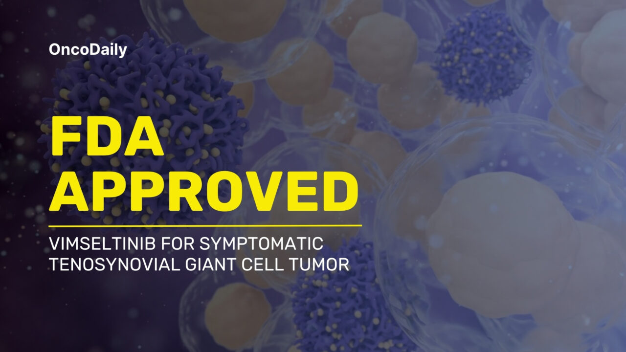 FDA approves Vimseltinib(Romvimza) for symptomatic Tenosynovial Giant Cell Tumor (TGCT)