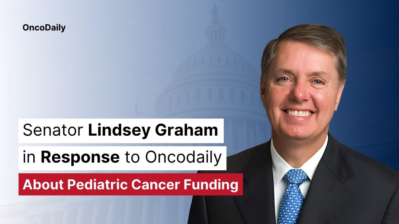 Senator Lindsey Graham Responds to Oncodaily on Pediatric Oncology Funding