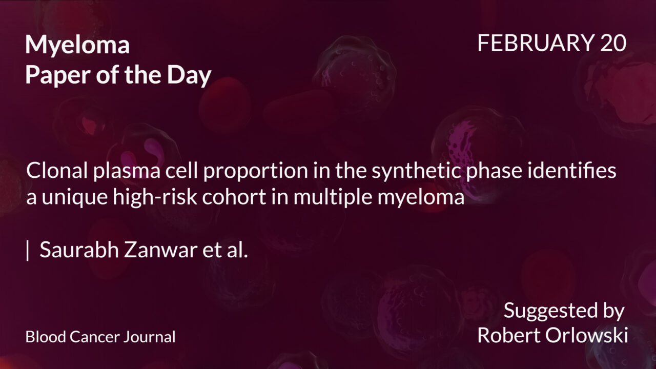 Myeloma Paper of the Day, February 20th, suggested by Robert Orlowski