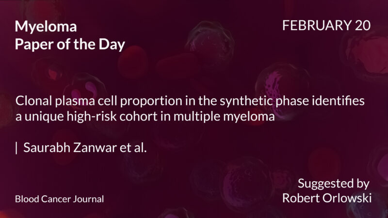 Myeloma Paper of the Day, February 20th, suggested by Robert Orlowski