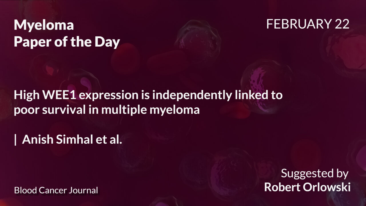 Myeloma Paper of the Day, February 22nd, suggested by Robert Orlowski