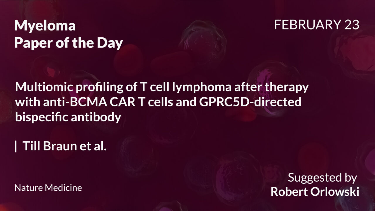 Myeloma Paper of the Day, February 23rd, suggested by Robert Orlowski