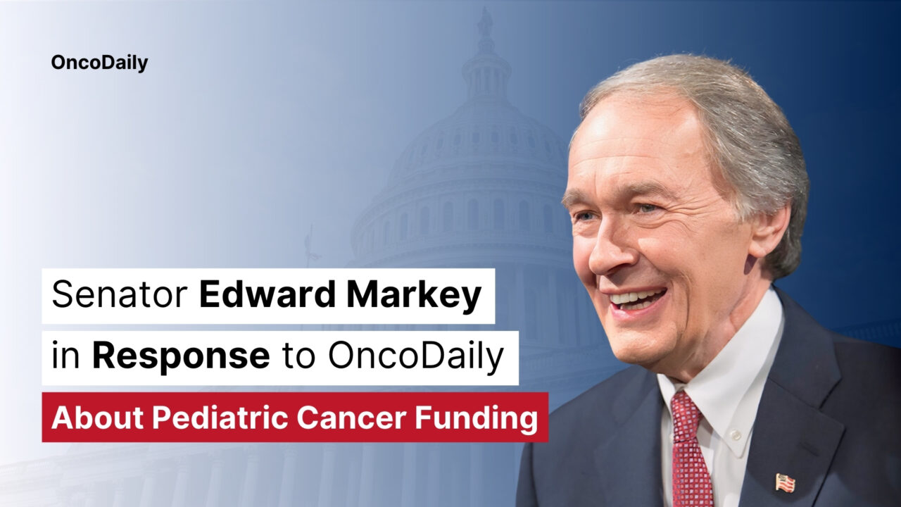 Senator Edward Markey in Response to OncoDaily About Pediatric Cancer Funding