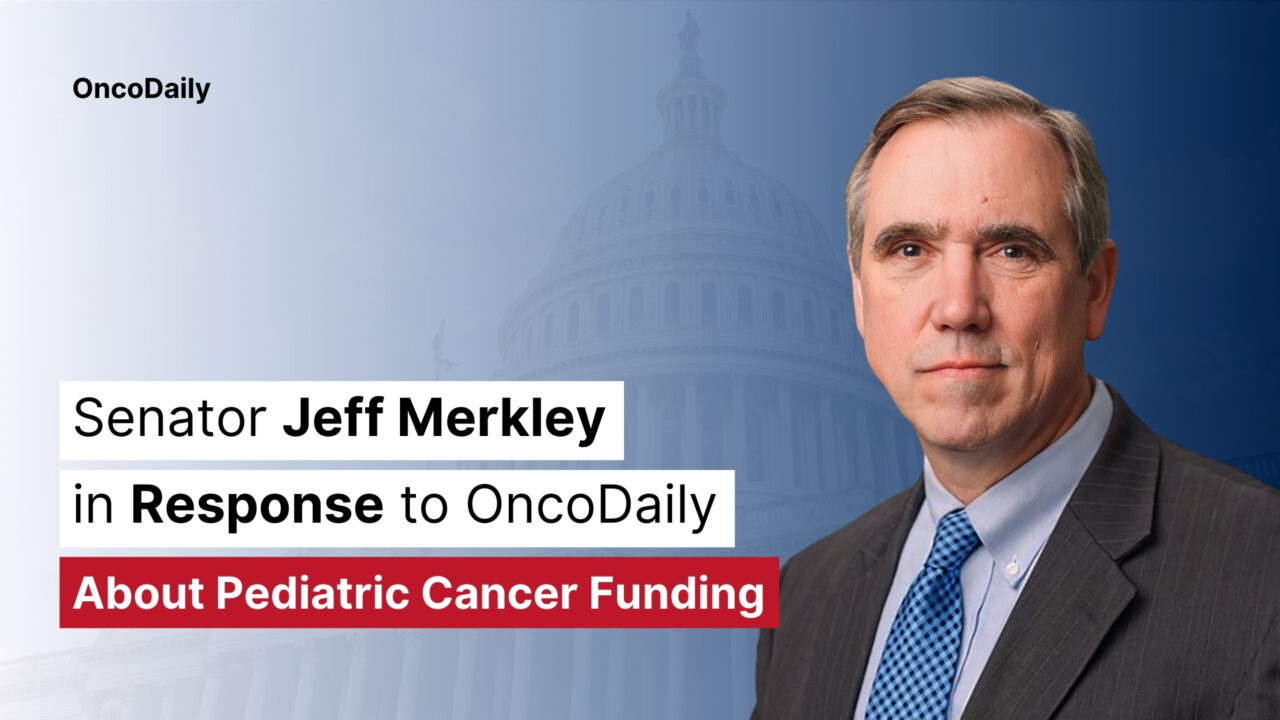 Senator Jeff Merkley Responds to OncoDaily on Pediatric Oncology Funding