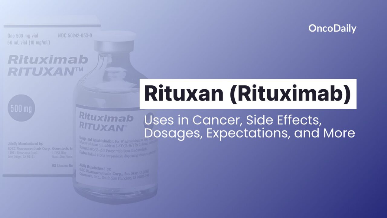 Rituxan (Rituximab): Uses in Cancer, Side Effects, Dosages, Expectations, and More