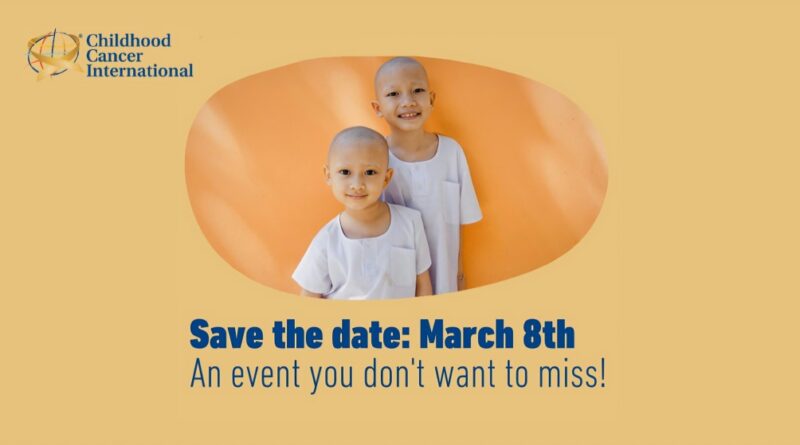 March 8th – day of hope, inspiration, and powerful stories – Childhood Cancer International