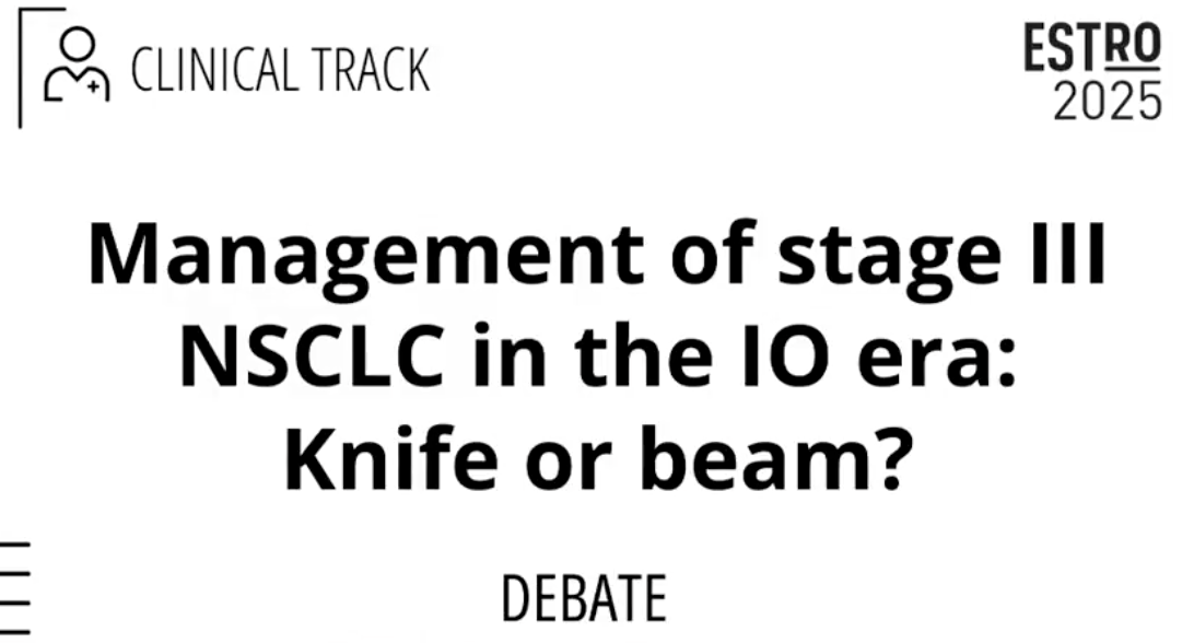 Debate session on the management of stage III NSCLC in the IO era – ESTRO