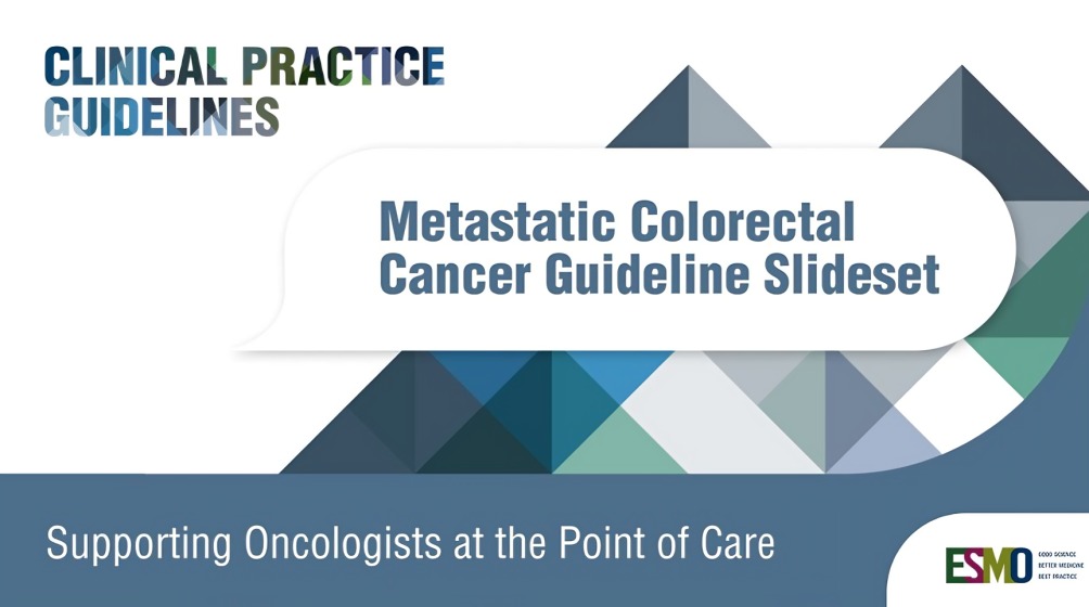 ESMO Guidelines Slideset on Metastatic Colorectal Cancer