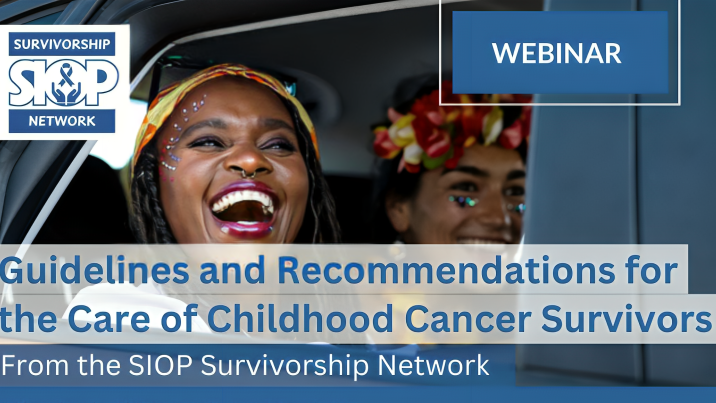 SIOP Survivorship Network about the care of childhood cancer survivors