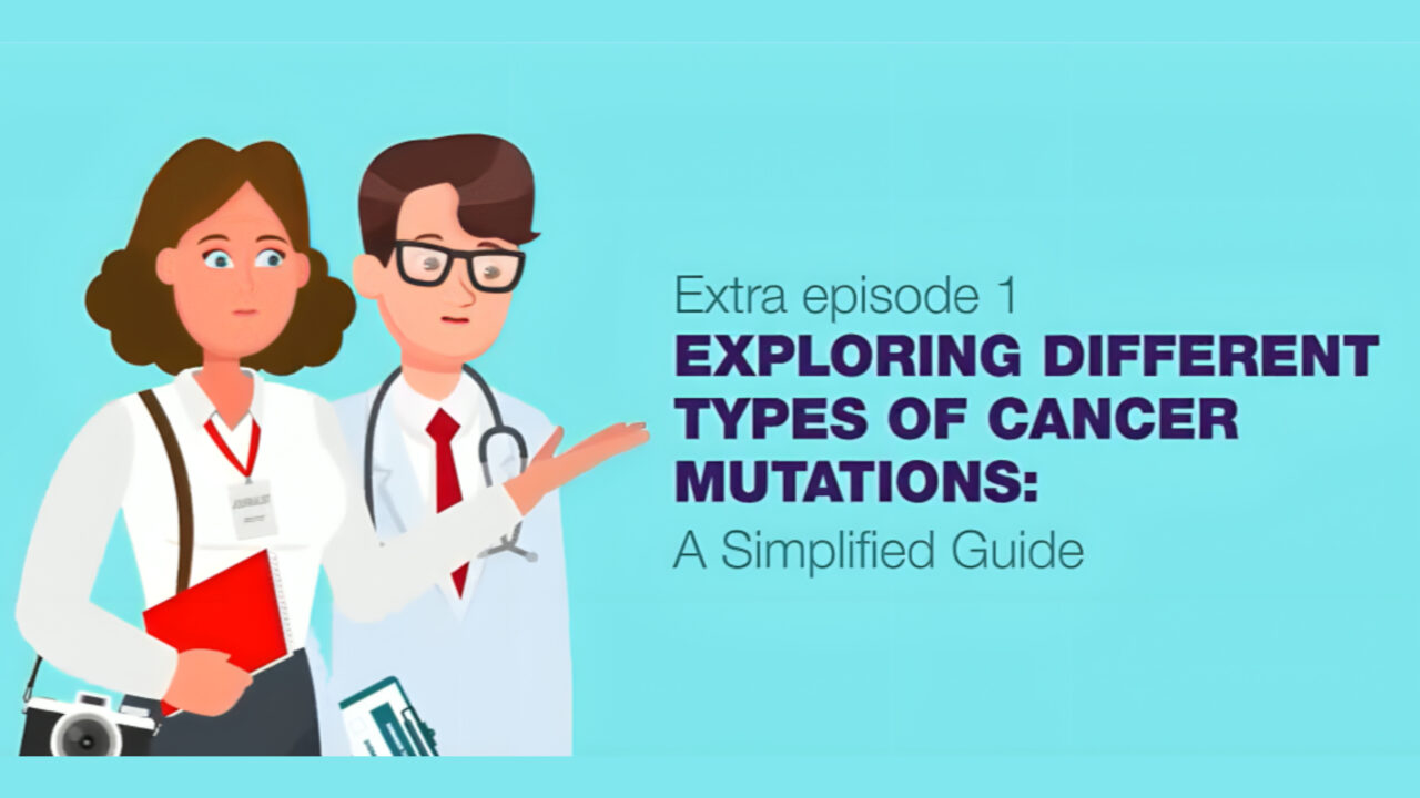 Exploring different types of cancer mutations: a simplified guide – Lung Cancer Europe