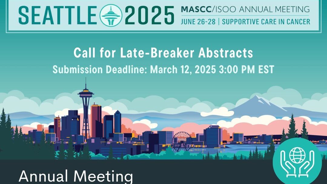 Submission deadline is approaching for the late-breaker abstracts for MASCC25