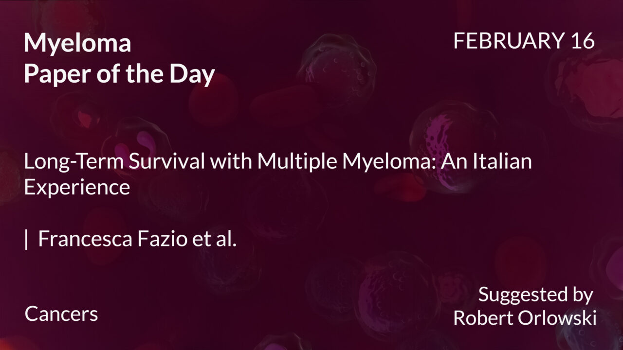 Myeloma Paper of the Day, February 16th, suggested by Robert Orlowski