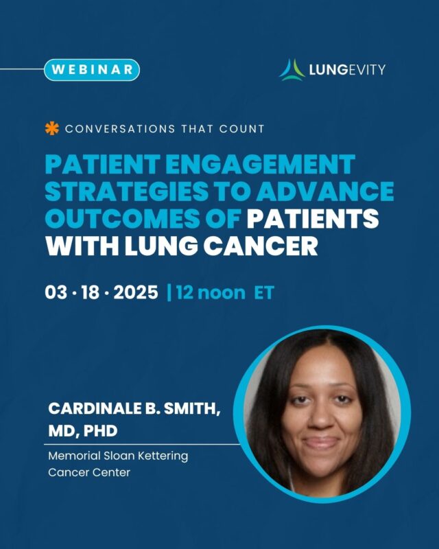 Patient Engagement Strategies to advance outcomes in Lung Cancer - LUNGevity Foundation