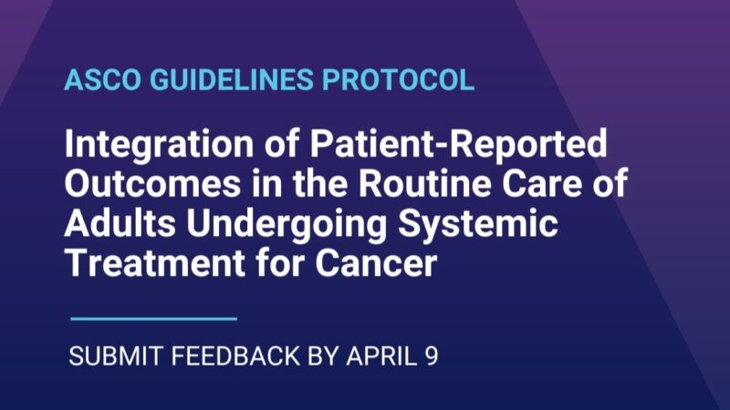 Patient-Reported Outcomes: ASCO Guideline is now available for Open Comment