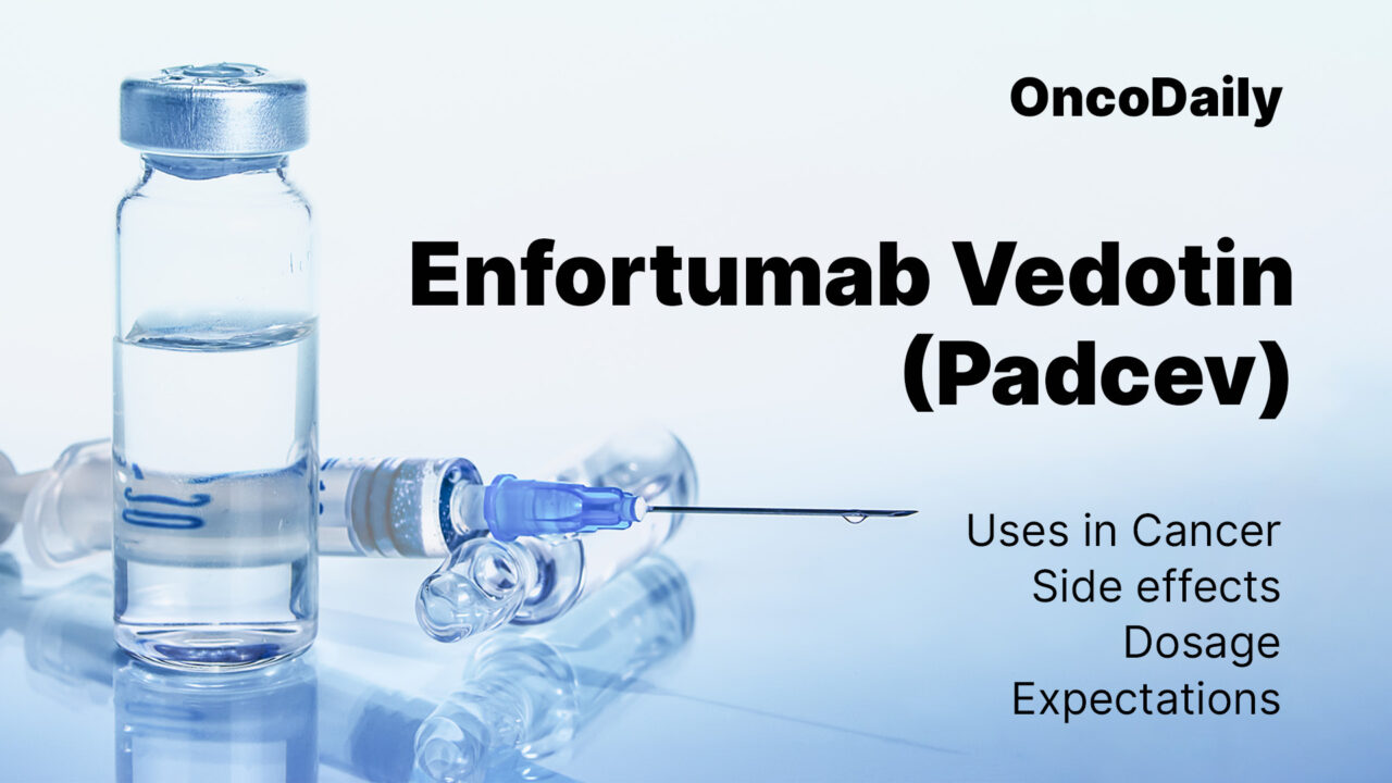 Enfortumab Vedotin (Padcev): Uses in Cancer, Side Effects, Dosage, Expectations, and More