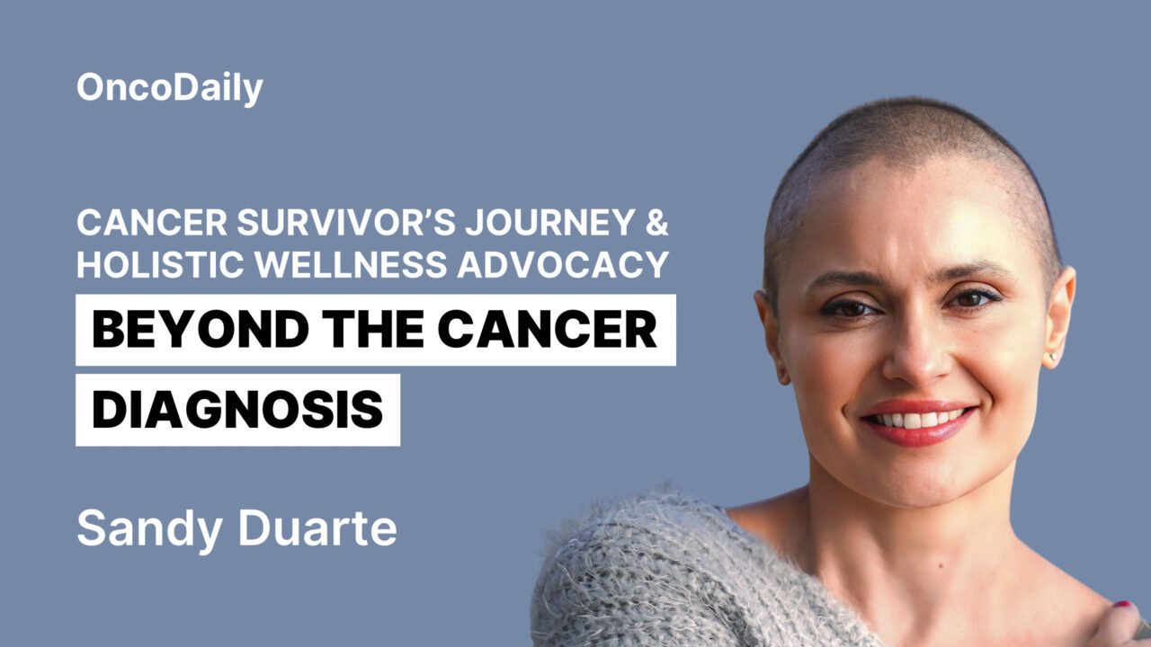 Beyond the Cancer Diagnosis: Interview with Sandy Duarte, Hosted by Adrian Pogacian