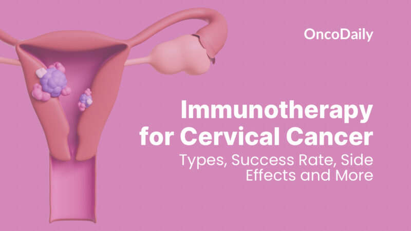 Immunotherapy for Cervical Cancer: Types, Success Rate, Side Effects and More