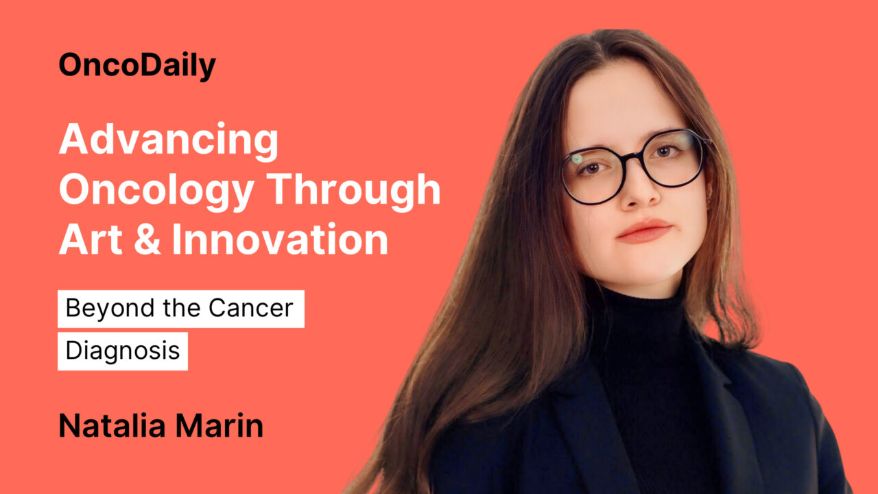 Beyond the Cancer Diagnosis: Interview with Natalia Marin, Hosted by Adrian Pogacian