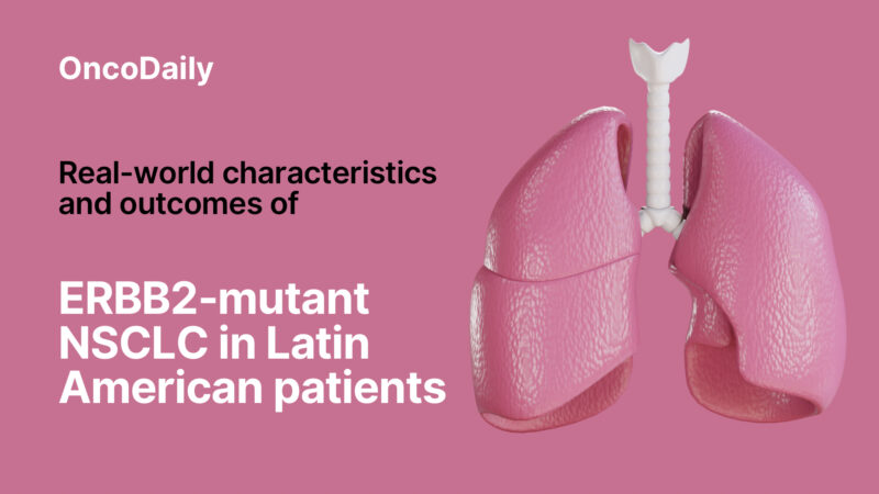 Real-world characteristics and outcomes of ERBB2-mutant NSCLC in Latin American patients