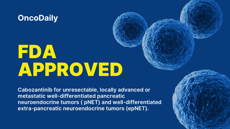 FDA approval: Cabozantinib was approved  for unresectable, locally advanced or metastatic well-differentiated  pNET and well-differentiated epNET