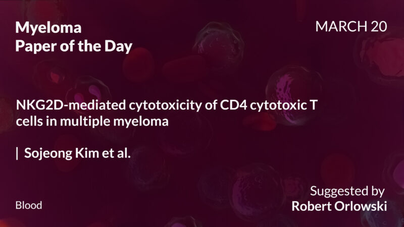 Myeloma Paper of the Day, March 20th, suggested by Robert Orlowski