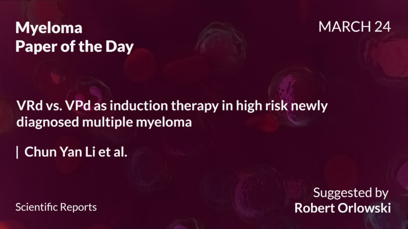 Myeloma Paper of the Day, March 24th, suggested by Robert Orlowski