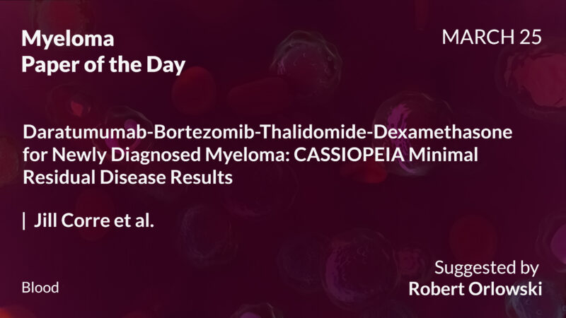 Myeloma Paper of the Day, March 25th, suggested by Robert Orlowski