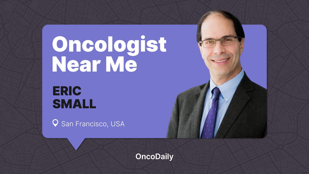 Oncologist Near Me – Eric Small: Prominent Prostate Cancer Specialist