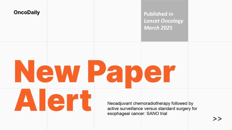 New Paper Alert: Neoadjuvant chemoradiotherapy followed by active surveillance versus standard surgery for oesophageal cancer (SANO trial):