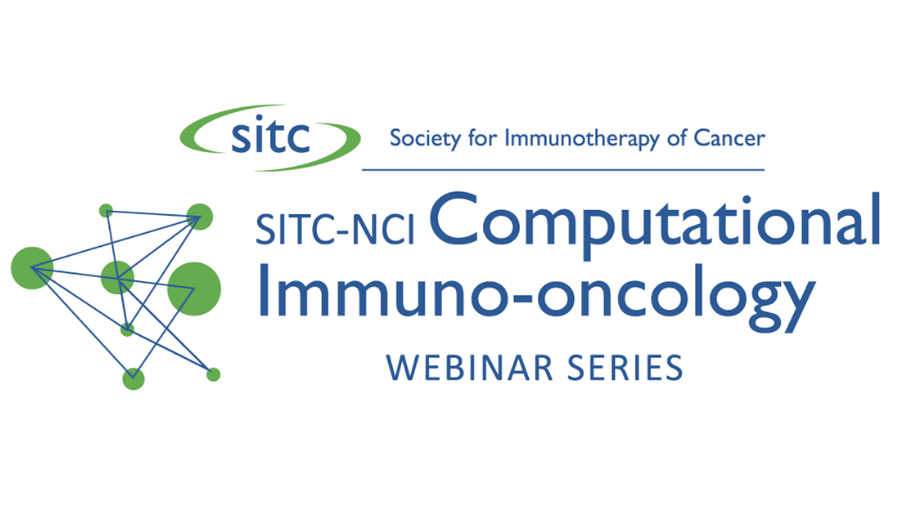 The SITC NCI Advanced Biomarker Development and Clinical Translation Webinar