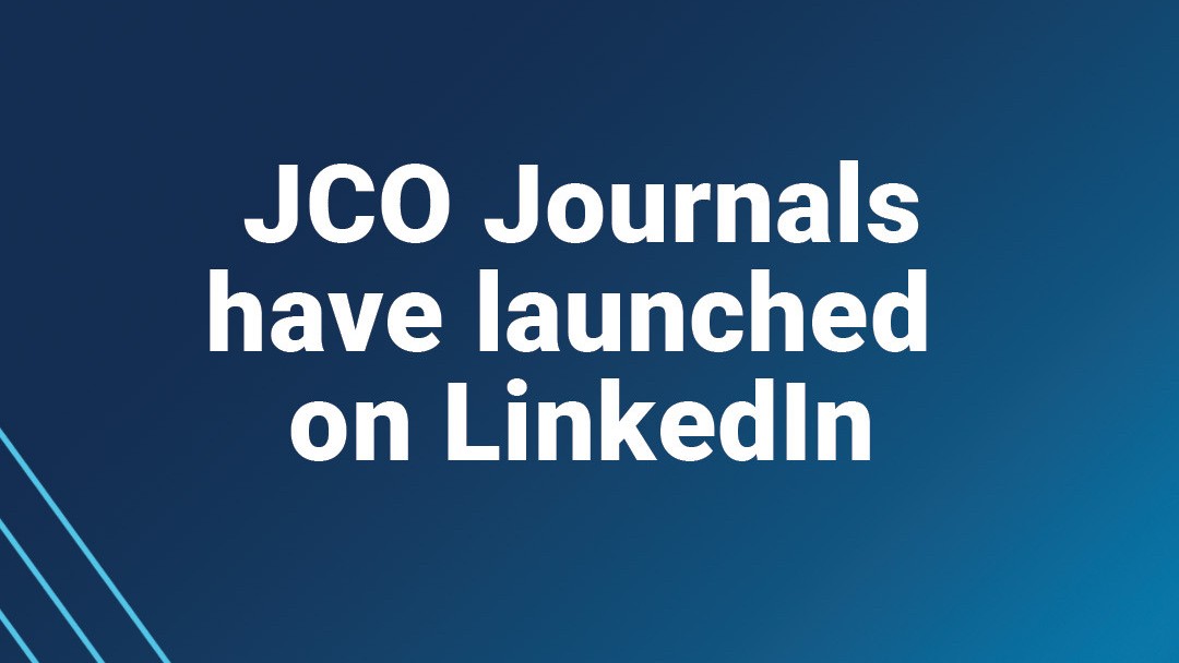 The launch of the official JCO Journals LinkedIn page