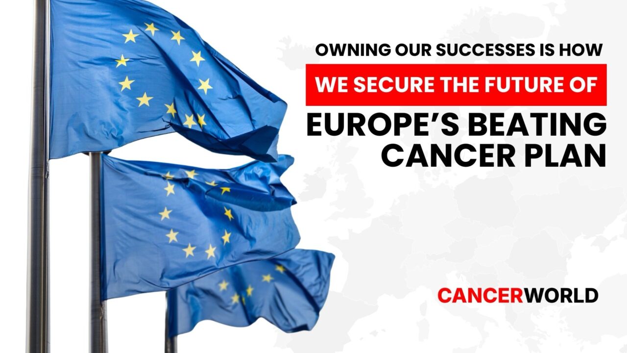 Securing the Future of Europe’s Beating Cancer Plan – CancerWorld