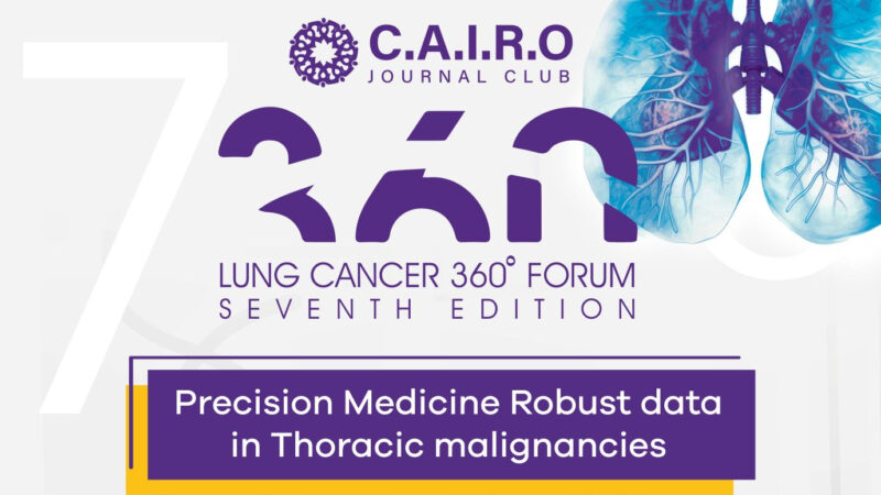 CAIRO Journal Club – Registration is Now Open for the Lung Cancer 360° Forum 7th Edition