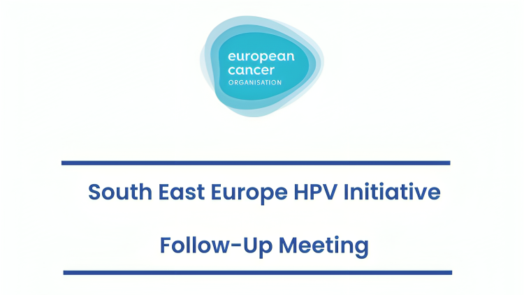 South East Europe initiative Follow-up Meeting – European Cancer Organisation