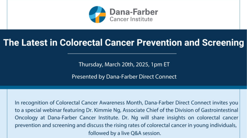 A webinar on the latest in colorectal cancer prevention and screening by Dana-Farber Cancer Institute