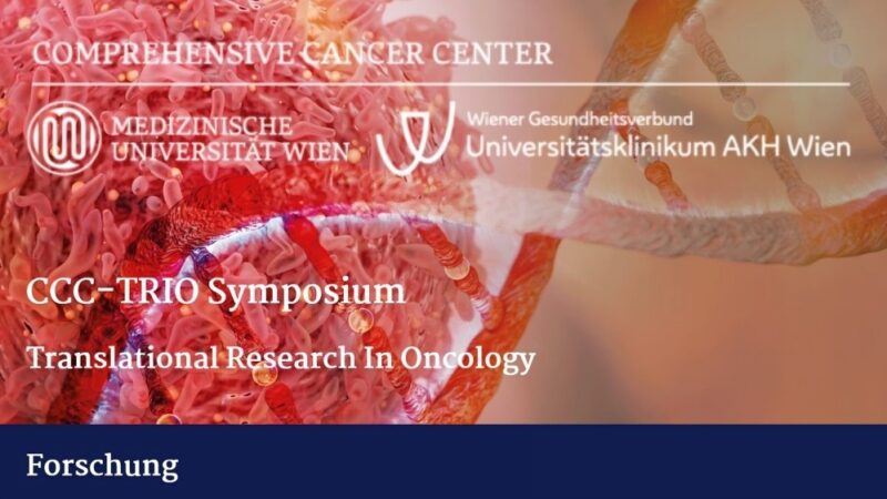 The Future of Oncology in Vienna: Symposium of the Comprehensive Cancer Center Vienna – CCC-TRIO 2025
