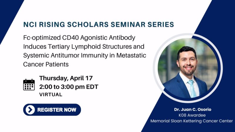 Don’t miss the NCI Rising Scholars Cancer Research Seminar Series featuring Dr. Juan C. Osorio – Train at NCI