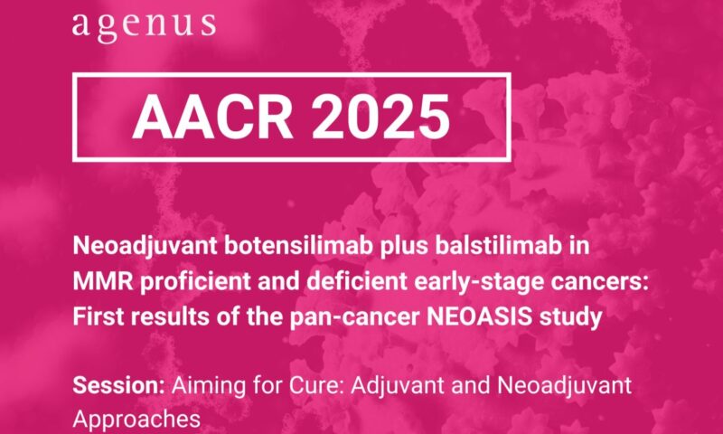 Myriam Chalabi to present first results from NEOASIS trial on neoadjuvant BOT/BAL in MSI-H and MSS solid tumors – Agenus