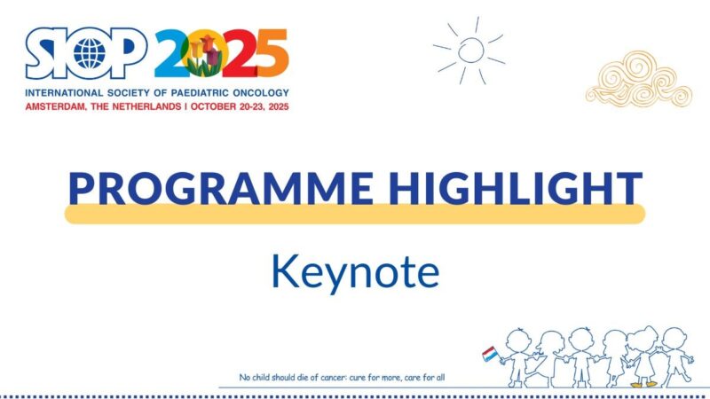 SIOP 2025 Keynote Sessions to address global challenges and advances in paediatric oncology