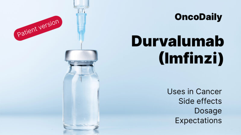 Durvalumab (Imfinzi) patient version on OncoDaily
