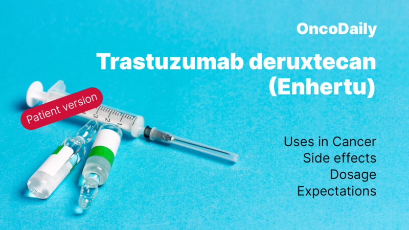 Enhertu (Trastuzumab deruxtecan): What patients need to know?