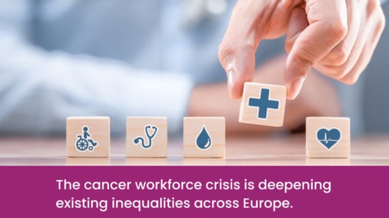 The Cancer Workforce crisis is aggravating disparities in cancer care – European Cancer Organisation