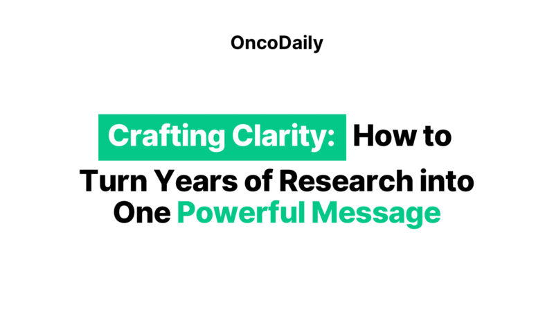 Crafting Clarity: How to Turn Years of Research into One Powerful Message