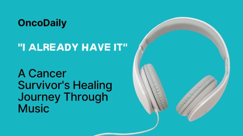 “I Already Have It”: A Cancer Survivor’s Healing Journey Through Music