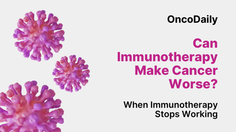 Can Immunotherapy Make Cancer Worse? When Immunotherapy Stops Working