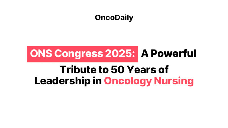 ONS Congress 2025: A Powerful Tribute to 50 Years of Leadership in Oncology Nursing